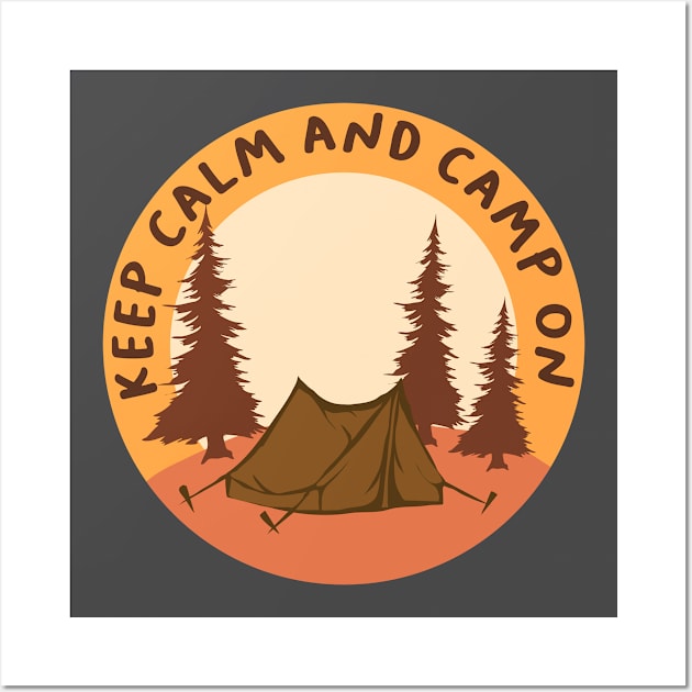 Keep Calm And Camp On Wall Art by Folkbone